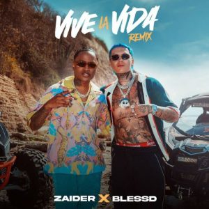 Zaider Ft. Blessd – Vive La Vida (Remix)